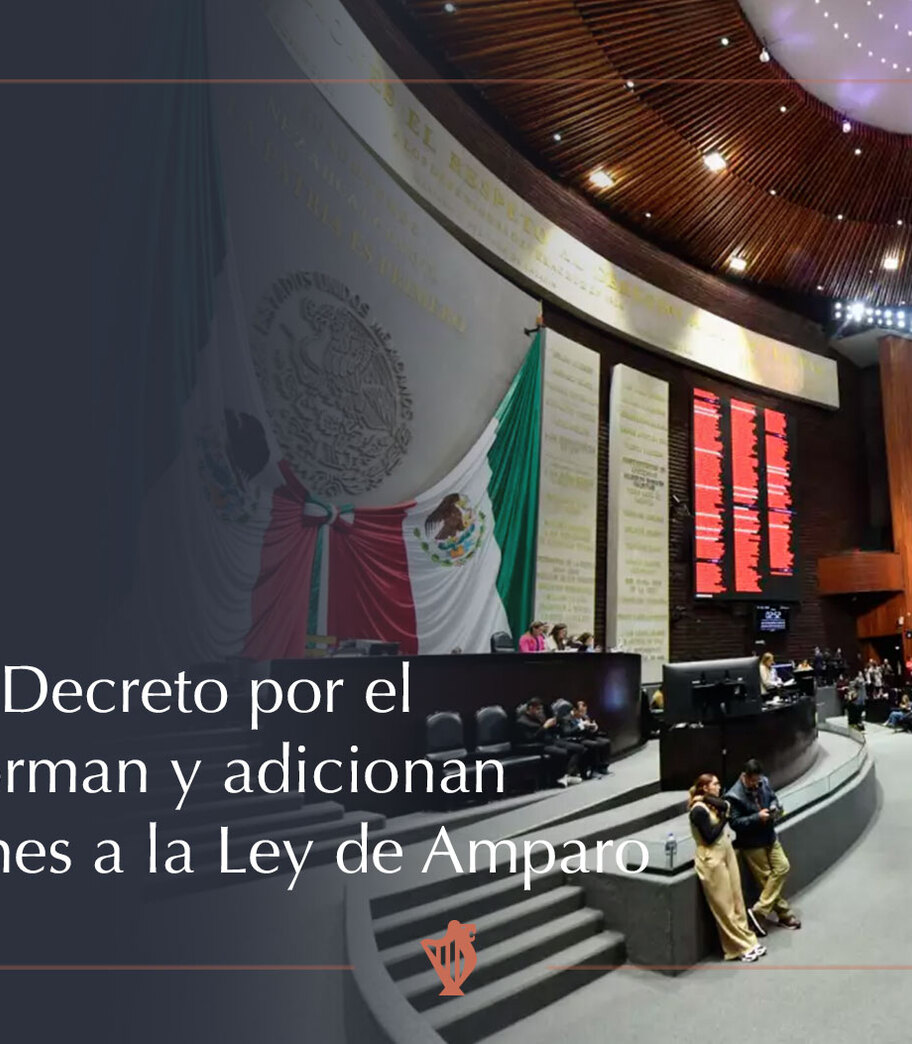 Análisis al Decreto por el que se reforman y adicionan disposiciones a la Ley de Amparo